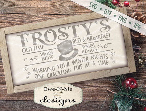 Frosty svg - Horizontal svg - Snowman svg - Frostys Bed Breakfast - Snowflake svg - Winter Christmas SVG - Commercial Use svg, dxf, png. jpg