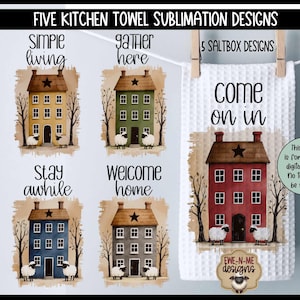 May include: Five kitchen towel sublimation designs featuring watercolor illustrations of houses and sheep. The designs include phrases like "Simple living" and "Come on in." The image also includes the text "5 Saltbox Designs."