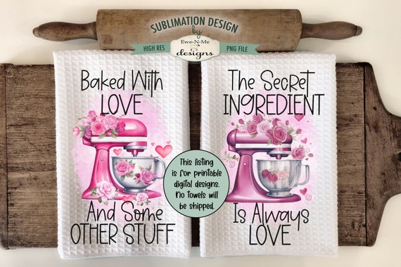 Valentine Kitchen Mixer Towel Sublimation Design -  Seasoned with Mixer Towel Designs - Secret Ingredient Is Love Mixer Towel Design