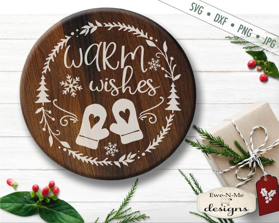 Mittens svg - Warm Wishes SVG - Snowflake SVG - Winter svg - Wreath svg - Christmas SVG - Commercial Use svg, dxf, png and jpg files