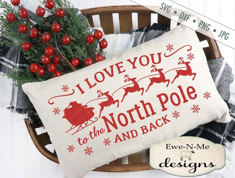 Download Love You to the North Pole and back SVG svg Christmas svg ...