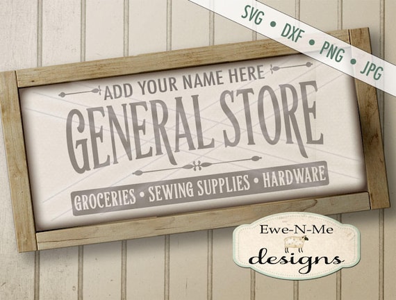 General Store SVG - You Personalize It with Your Name - Groceries, Sewing Supplies, Hardware SVG - Commercial Use svg, dxf, png, jpg