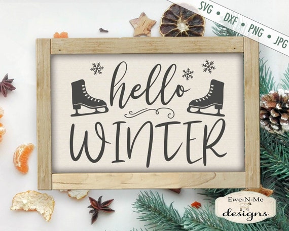 Hello Winter svg - Snow svg - Winter svg  - Snowflake svg - Ice skates SVG - Commercial Use svg, dxf, png, jpg