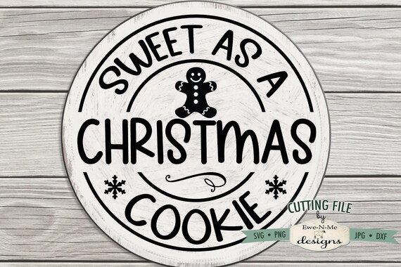 Sweet As A Christmas Cookie SVG | Christmas Sign SVG File - Christmas Cutting File - svg, dxf, png, jpg