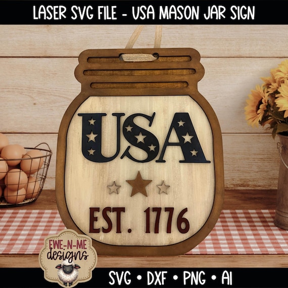 USA Mason Jar Sign SVG | Patriotic Laser Cut File | 4th of July Wood Sign | Americana Decor | Est 1776 | Layered Laser Design