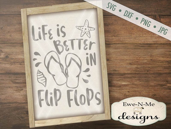 Life Is Better In Flip Flops svg - Summer SVG