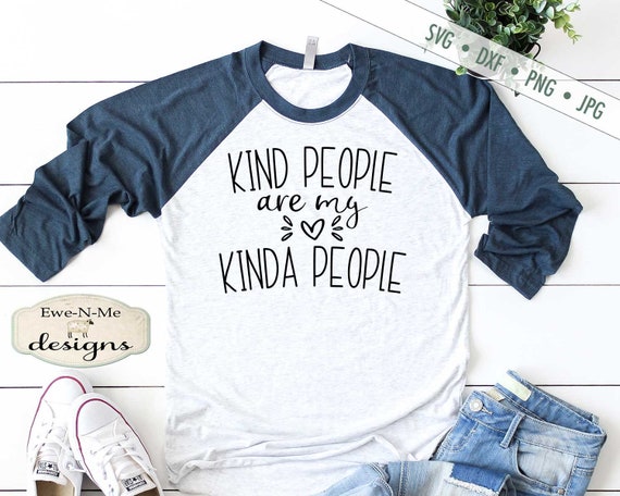 Kind People Are My Kinda People SVG