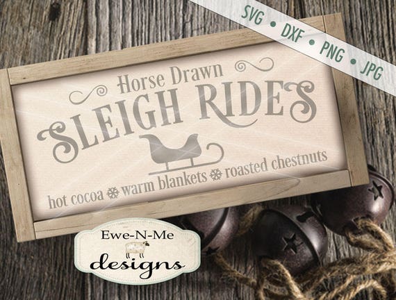 Christmas SVG - Sleigh Ride svg - Winter svg - Sleigh Ride Sign SVG - Commercial Use svg, dxf, png and jpg