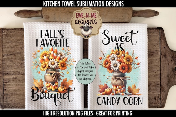 Fall Kitchen Towel Sublimation Designs - Candy Corn Bouquet Autumn PNG Files - Fall's Favorite Farmhouse Harvest Tea Towel Digital Downloads