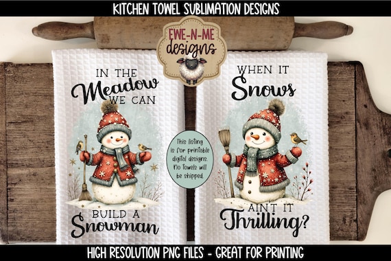 Snowman Winter Wonderland Kitchen Towel Sublimation Designs -  In The Meadow We Can Build a Snowman Towel Designs - Winter Kitchen Towel PNG