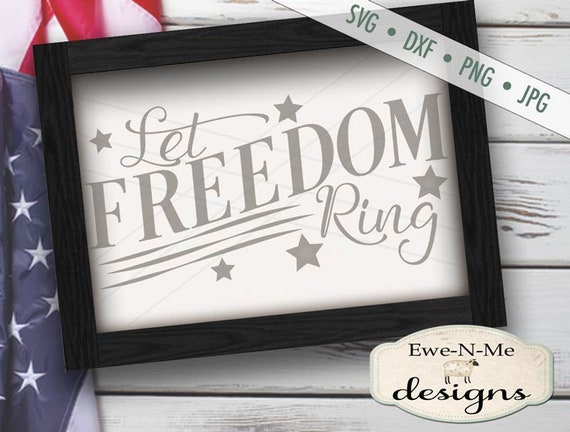 Patriotic svg - July 4th SVG - let freedom ring svg - 4th of july svg - flag svg - memorial day svg -  Commercial Use svg, dxf, png, jpg