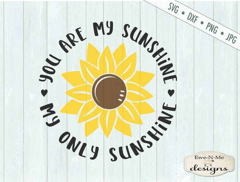 Sunshine SVG Sunflower Svg You Are My Sunshine SVG | Etsy