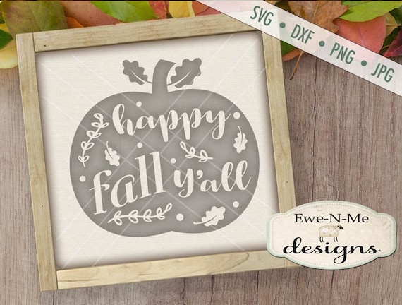 Happy Fall SVG - fall autumn svg - Happy Fall Ya'll - Pumpkin svg  - Fall SVG - Commercial Use svg, dxf, png, jpg