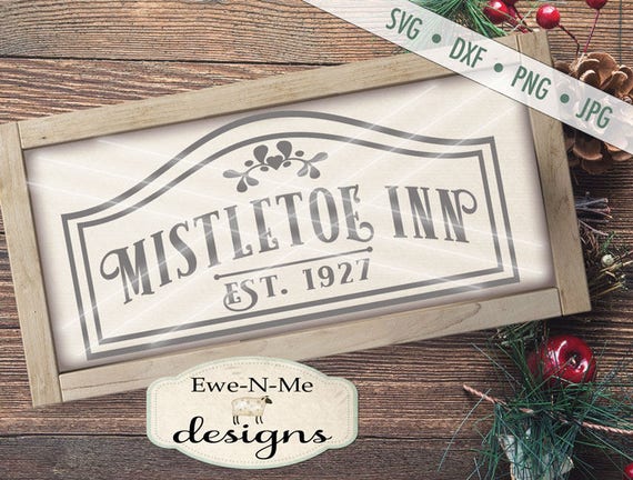 Christmas SVG file - Mistletoe SVG - Mistletoe Inn svg - Winter svg - Christmas SVG - Commercial Use svg, dxf, png and jpg files