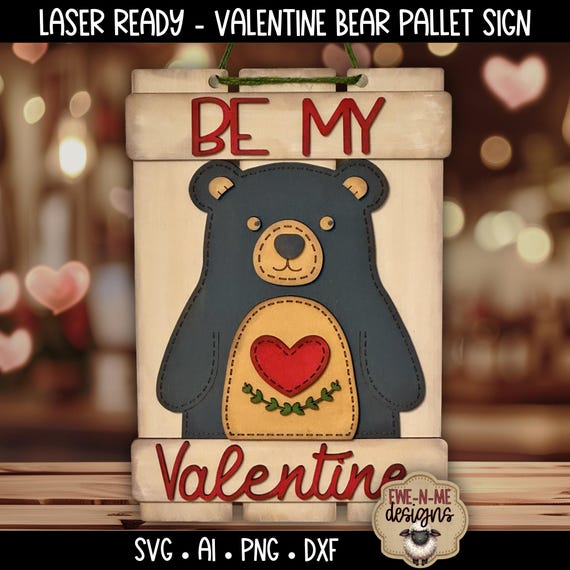 Valentine Bear Pallet Sign SVG | Layered Laser Cut File | Be My Valentine Bear | Door Hanger Laser File (Digital Download)