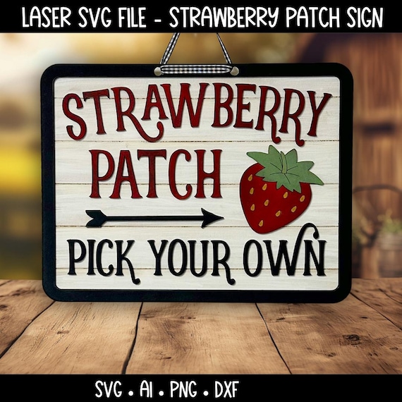 Laser SVG File Strawberry Patch Pick Your Own Sign - Farm Stand Decor - Layered Laser Cut File - Strawberry Sign Design