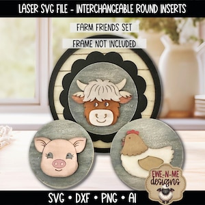 Peut inclure: Fichier SVG laser avec des inserts ronds interchangeables sur le thème des animaux de la ferme. L'ensemble comprend des motifs de vache, de cochon et de poulet. Le texte de l'image indique "Farm Friends Set" et "Frame Not Included". Les types de fichiers sont SVG, DXF, PNG et AI.