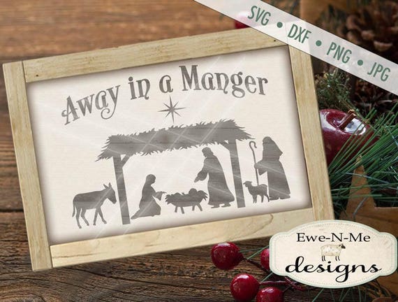 Christmas SVG file - Away In A Manger SVG - Nativity svg - Baby Jesus svg - Christian svg - Commercial Use svg, dxf, png and jpg files