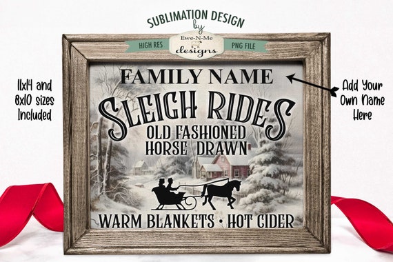 Sleigh Rides Sublimation Design | Add Your Own Name | Family Sign Sublimation Design