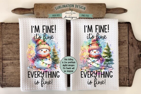 Snowman Christmas Lights Kitchen Towel Sublimation Designs -  I'm Fine It's Fine Everything Is Fine - Christmas Kitchen Designs