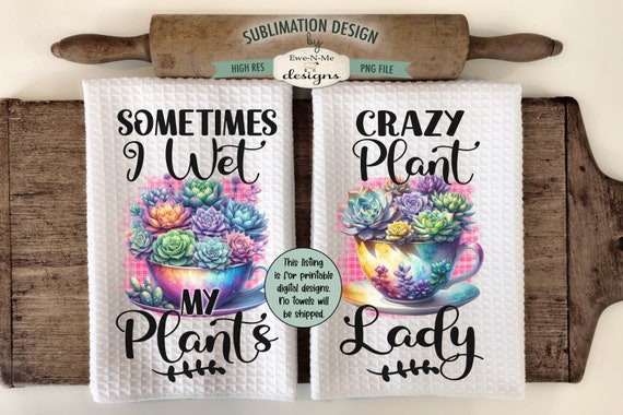 Colorful Succulents In Tea Cups Kitchen Towel Sublimation PNG Designs - Plant Lady Dish Towel Design -  Wet My Plants Tea Towel Design