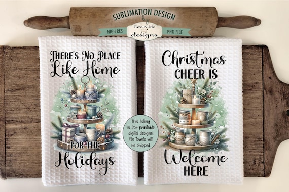 Christmas Tiered Tray Kitchen Towel Sublimation Design -  Home For The Holidays - Christmas Cheer Is Welcome Here - Kitchen Towel PNG