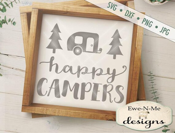 Happy Campers svg Cut File trailer and trees - trailer SVG Cutting File - Camper SVG Cut File  - Commercial Use ok -  svg, png, dxf, jpg