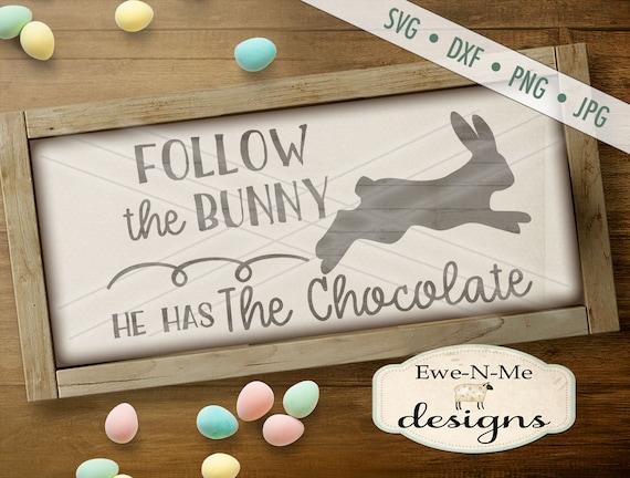 Follow The Bunny SVG - Chocolate svg - Easter SVG - Easter Bunny svg -  bunny svg - Bunny with text SVG - Commercial Use svg, dxf, png, jpg