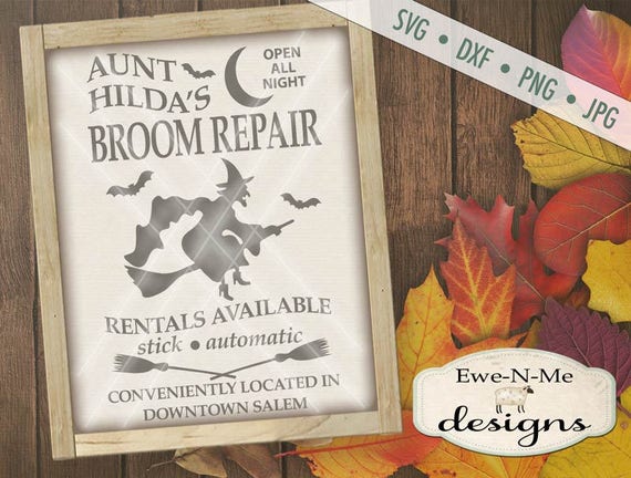 Halloween Cut File -  Witch SVG Cutting File - Aunt Hilda's Broom Repair - Digital svg, dxf, png and jpg files available
