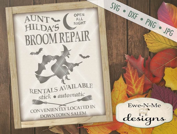 Halloween Cut File -  Witch SVG Cutting File - Aunt Hilda's Broom Repair - Digital svg, dxf, png and jpg files available