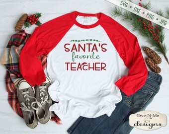 Christmas SVG - Santas Favorite Teacher SVG - Teacher SVG - school svg - Commercial Use - svg, dxf, png, jpg
