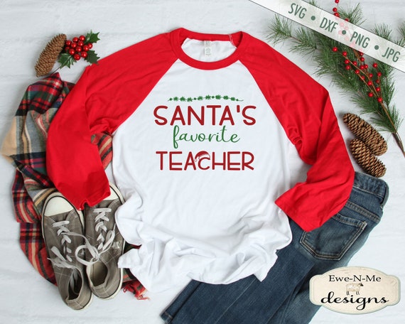 Christmas SVG - Santas Favorite Teacher SVG - Teacher SVG - school svg - Commercial Use - svg, dxf, png, jpg