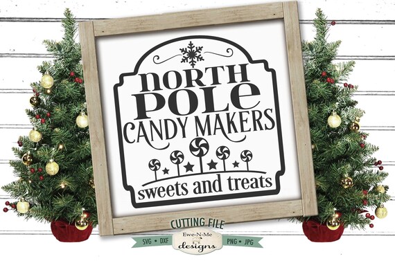 North Pole Candy Makers  SVG - Christmas Sign  svg - Candy Maker SVG - Christmas svg