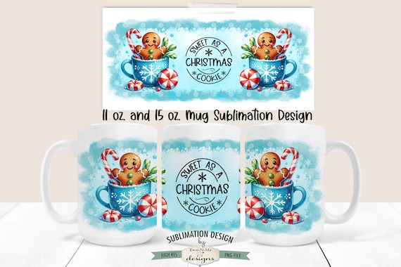 Gingerbread Mug Sublimation Design  | Sweet As A Christmas Cookie | Printable 11 oz. and 15 oz. Mug Sublimation Wrap PNG