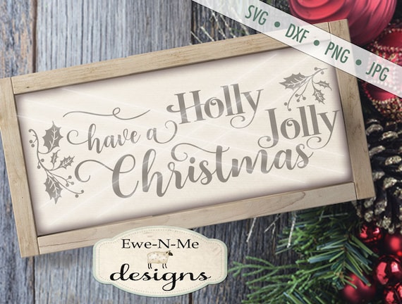 Holly Jolly SVG - Christmas SVG - Holly Jolly Christmas - holly svg - Holiday SVG - Commercial Use svg, dxf, png and jpg files