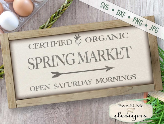 Spring Market SVG - Spring svg - Farmers Market svg - Organic market svg