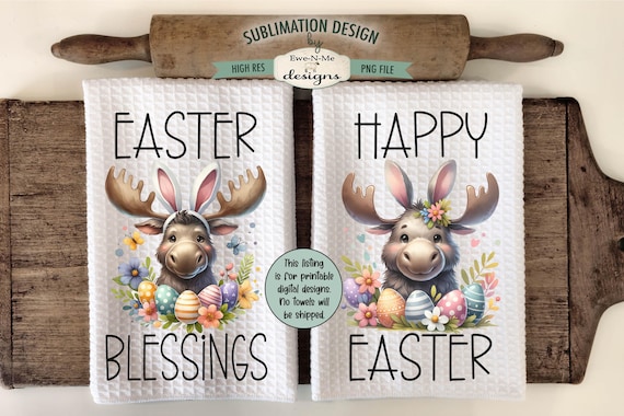 Cute Easter Moose Sublimation Design for Kitchen Towels - Moose With Bunny Ears - Easter Dish Towel PNG Designs - Happy Easter Blessings