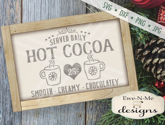 Hot Cocoa svg - Cocoa svg - Holiday svg - Winter SVG - Christmas svg - Cocoa Served Daily - Mug svg - Commercial Use svg, dxf, png, jpg