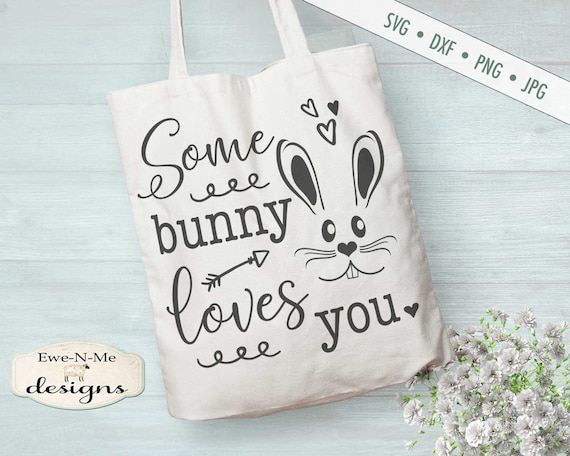 Easter SVG - Some Bunny svg - Some Bunny Loves You SVG - Bunny Face SVG