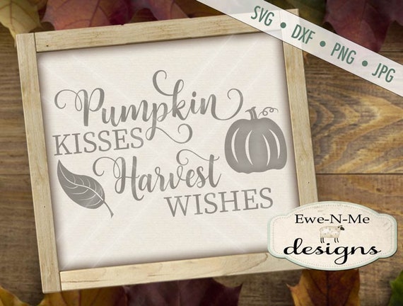 Pumpkin Kisses SVG  - Harvest Wishes svg - Autumn Fall SVG - Leaves Pumpkin SVG