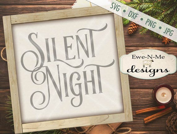 Christmas svg Cut File - Silent Night SVG Cut File - Christian SVG Cut File - Silent Night SVG - Commercial Use ok -  svg, png, dxf,  jpg