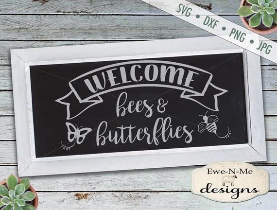Welcome SVG - Bee SVG - Butterfly SVG - Kind svg - bee humble svg - bee kind svg - Commercial Use svg, dxf, png, jpg