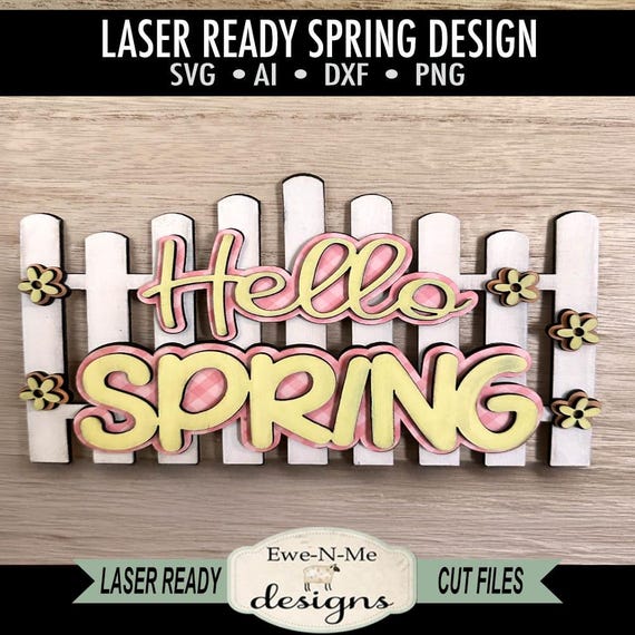 Hello Spring Laser Cut SVG Mini Sign - Spring Fence Laser Cut File - Spring flowers Fence - svg, dxf, ai, png