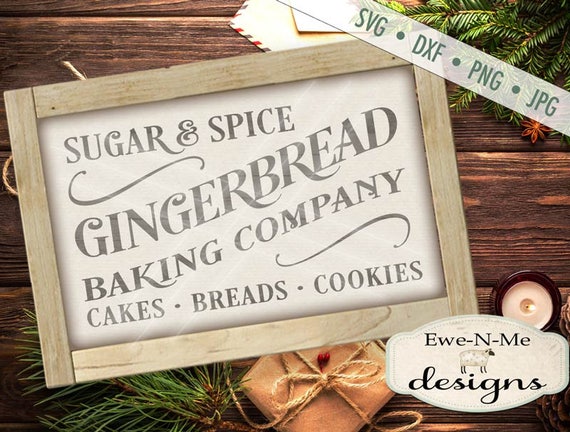 Gingerbread SVG - Sugar and Spice sign svg - christmas svg - farmhouse svg - bakery svg - Commercial Use  svg, dxf, png, jpg