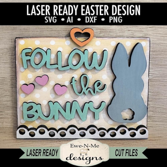 Follow The Bunny Laser Cut SVG Mini Sign - Easter Laser Cut File - Easter Tag File - svg, dxf, ai, png