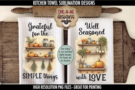 Fall Sublimation PNG – Well Seasoned with Love & Thankful for the Simple Things – Autumn Kitchen Towel Designs – Digital Download