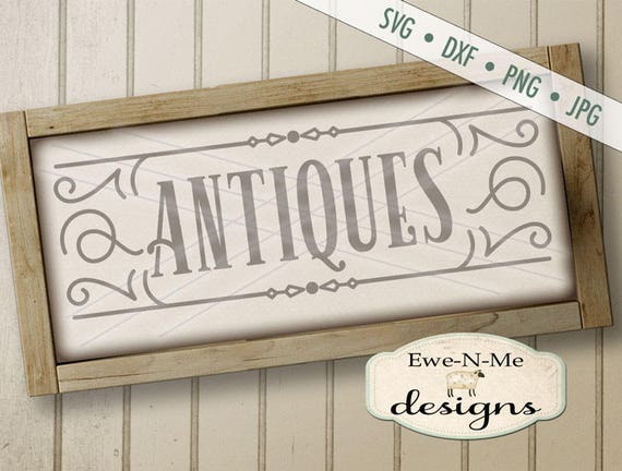 Antiques SVG - Antiques sign svg - Antiques cut file - rustic svg - farmhouse style antiques svg - Commercial Use svg, dxf, png, jpg