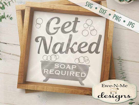 Get Naked SVG - Bathtub svg - bathroom tub get naked cut file - bath room stencil - Commercial Use svg cut file - svg, dxf, png, jpg