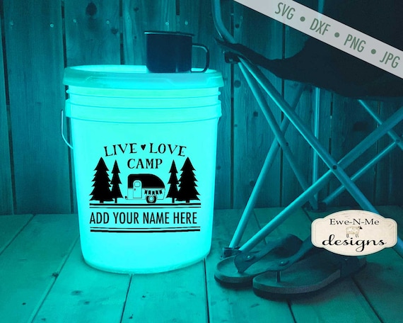 Download Live Love Camp Svg Camper Svg Camping Bucket Svg Camping Etsy