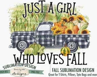 Girl Who Loves Fall Sublimation Design -  Plaid Truck Sublimation Design - Sunflowers Pumpkins Truck PNG